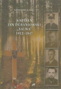 Kapitan Jan Dubaniowski "Salwa" 1912-1947 Polish Books Canada