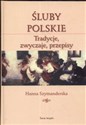Śluby polskie tradycje, zwyczaje, przepisy books in polish