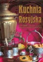 Kuchnia Rosyjska Ponad 2000 tradycyjnych przepisów zebranych ze wszystkich regionów Rosji buy polish books in Usa