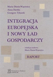 Integracja europejska i nowy ład gospodarczy Raport chicago polish bookstore