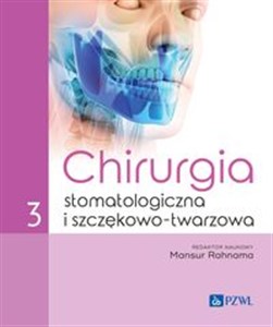 Chirurgia stomatologiczna i szczękowo-twarzowa tom 3  