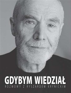 Gdybym wiedział Rozmowy z Ryszardem Krynickim bookstore