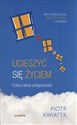 Ucieszyć się życiem Cztery okna wdzięczności - Piotr Kwiatek 