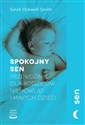 Spokojny sen Przewodnik dla rodziców niemowląt i małych dzieci - Sarah Ockwell-Smith