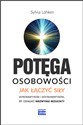 Potęga osobowości Jak łączyć siły introwertyków i ekstrawertyków, by osiągać niezwykłe rezultaty - Sylvia Lohken