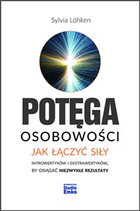 Potęga osobowości Jak łączyć siły introwertyków i ekstrawertyków, by osiągać niezwykłe rezultaty chicago polish bookstore