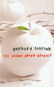 Czy Jezus głosił utopię  