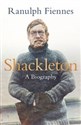 Shackleton A Biography - Ranulph Fiennes