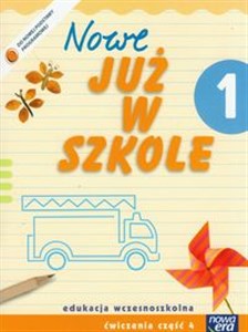 Nowe Już w szkole 1 Ćwiczenia Część 4 edukacja wczesnoszkolna  