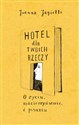 Hotel dla twoich rzeczy O życiu, macierzyństwie i pisaniu online polish bookstore