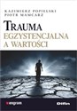 Trauma egzystencjalna a wartości - Kazimierz Popielski, Piotr Mamcarz in polish