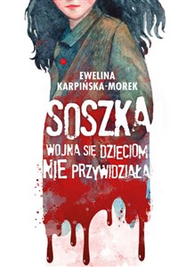 Soszka Wojna się dzieciom nie przywidziała Polish Books Canada