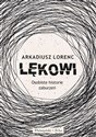 Lękowi Osobiste historie zaburzeń - Arkadiusz Lorenc