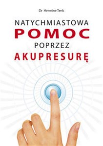 Natychmiastowa pomoc poprzez Akupresurę 