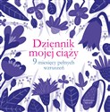 Dziennik mojej ciąży 9 miesięcy pełnych wzruszeń  