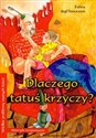 Dlaczego tatuś krzyczy - Fulvia Degl`Innocenti