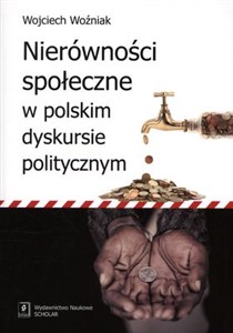 Nierówności społeczne w polskim dyskursie politycznym Polish Books Canada