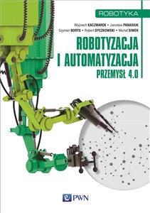 Robotyzacja i automatyzacja Przemysł 4.0 