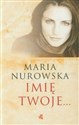 Imię Twoje - Maria Nurowska to buy in USA