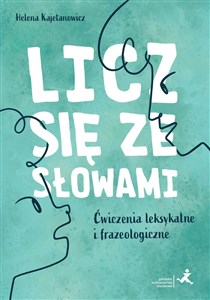 Licz się ze słowami Ćwiczenia leksykalne i frazeologiczne in polish