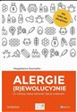 Alergie (R)ewolucyjne Co niszczy nasze zdrowie i jak je uratować  