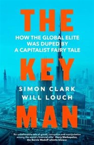 The Key Man How the global elite was duped by a capitalist fairy tale chicago polish bookstore