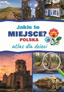 Jakie to miejsce? Polska Atlas dla dzieci Polish bookstore