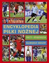 Encyklopedia piłki nożnej Fakty, osiągnięcia, największe gwiazdy books in polish