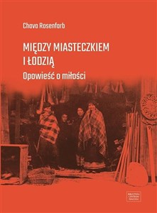 Między miasteczkiem i Łodzią Opowieść o miłości Polish bookstore