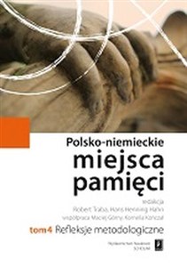 Polsko-niemieckie miejsca pamięci Tom 4 Refleksje Metodologiczne to buy in USA