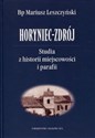Horyniec-Zdrój Studia z historii miejscowości i parafii in polish