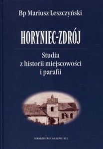 Horyniec-Zdrój Studia z historii miejscowości i parafii in polish