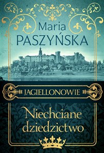 Niechciane dziedzictwo Jagiellonowie online polish bookstore