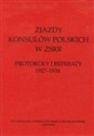 Zjazdy konsulów polskich w ZSRR Protokoły i referaty 1927-1934 books in polish