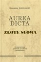 Aurea dicta Złote słowa Słynne łacińskie sentencje, przysłowia i powiedzenia  