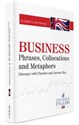 Business Phrases, Collocations and Metaphors. Glossary with Practice and Answer Key - Elżbieta Jendrych