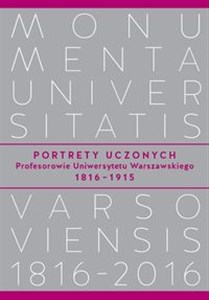 Portrety Uczonych Profesorowie Uniwersytetu Warszawskiego 1816−1915 polish books in canada