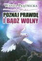 Poznaj prawdę i bądź wolny - Wanda Prątnicka