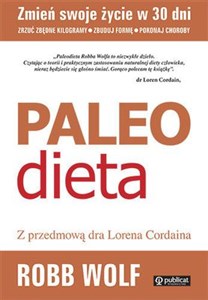 Paleo Dieta Zrzuć kilogramy, zbuduj formę, pokonaj choroby  