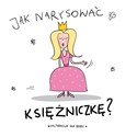 Jak narysować księżniczkę? to buy in USA