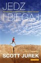 Jedz i biegaj Niezwykła podróż do świata ultramaratonów i zdrowego odżywiania - Jurek Scott online polish bookstore