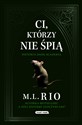 Ci, którzy nie śpią  - M. L. Rio