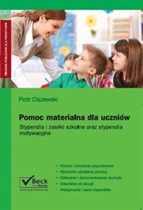 Pomoc materialna dla uczniów Stypendia i zasiłki szkolne oraz stypendia motywacyjne.  