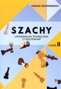 Szachy Uniwersalny podręcznik z ćwiczeniami Część 2 Bookshop