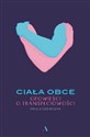 Ciała obce Opowieści o transpłciowości buy polish books in Usa