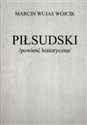 Piłsudski powieść historyczna  - Polish Bookstore USA