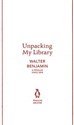 Unpacking My Library  - Walter Benjamin