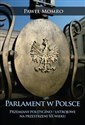Parlament w Polsce Przemiany polityczno-ustrojowe na przestrzeni XX wieku  