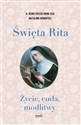 Święta Rita Życie, cuda, modlitwy polish books in canada
