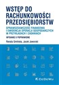 Wstęp do rachunkowości przedsiębiorstw Sprawozdawczość finansowa i ewidencja operacji gospodarczych w przykładach i zadaniach Polish Books Canada